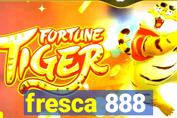 fresca 888